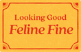 Looking Good Feline Fine